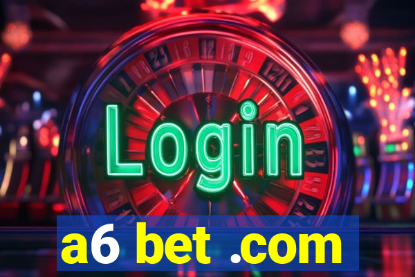 a6 bet .com